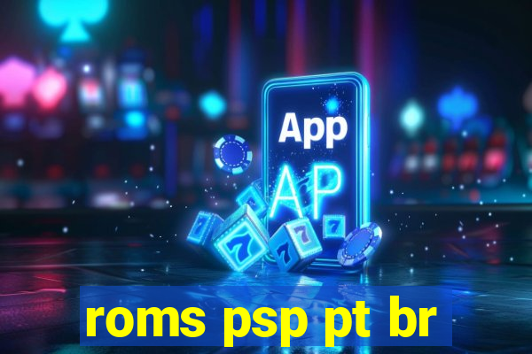 roms psp pt br